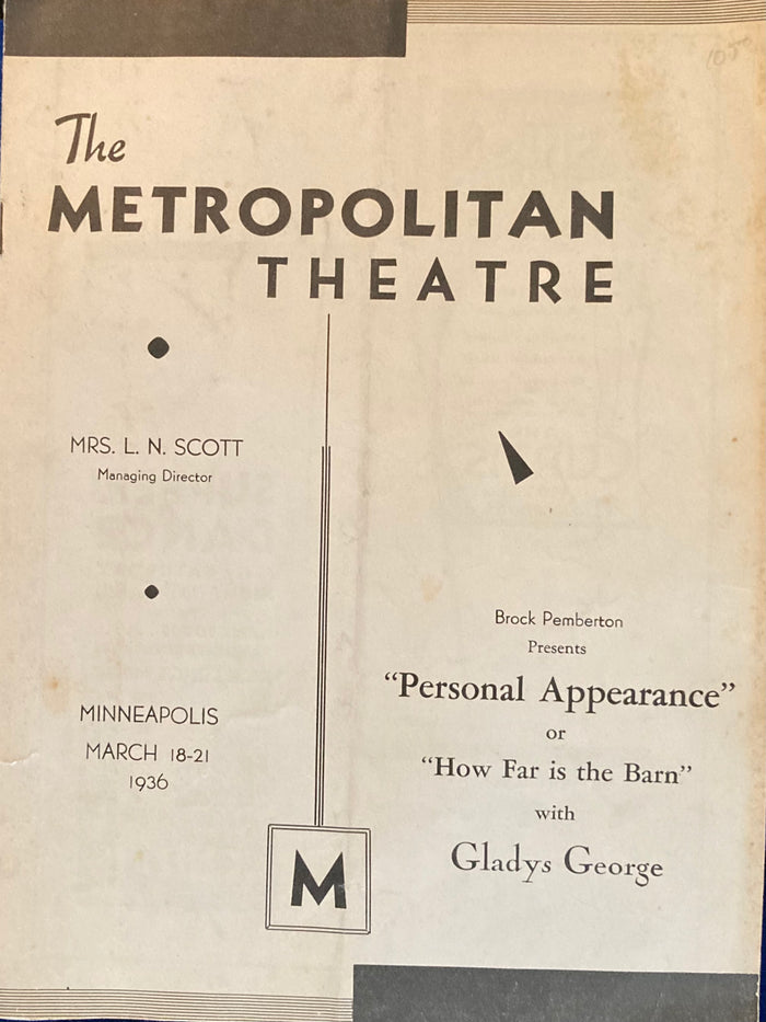 The Metropolitan Theatre, Minneapolis, MN. "How Far is the Barn." March 18, 1936. With Gladys George.