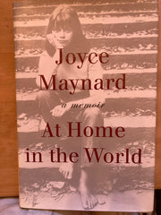 (Inscribed w/ Orig. Drawing) At Home in the World. By Joyce Maynard. (1998) 1st ed.