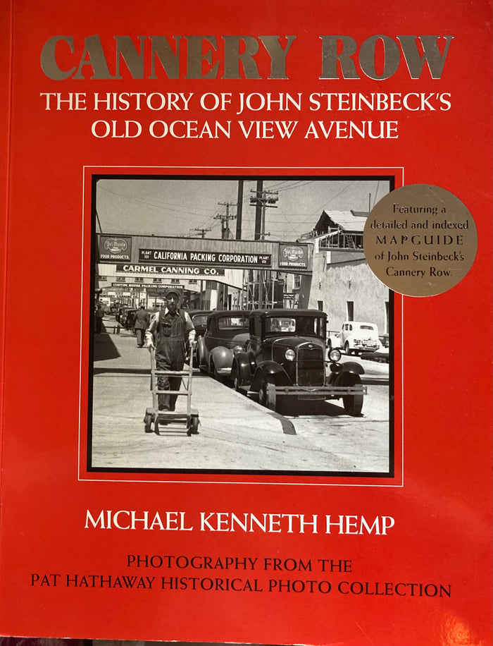 (Signed) Cannery Row: The History of John Steinbeck's Old Ocean View Avenue. By Michael Kenneth Kemp. (2002)