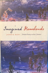 [Dickens] Imagined Homelands. British Poetry in the Colonies. By Jason R. Rudy. (2017)