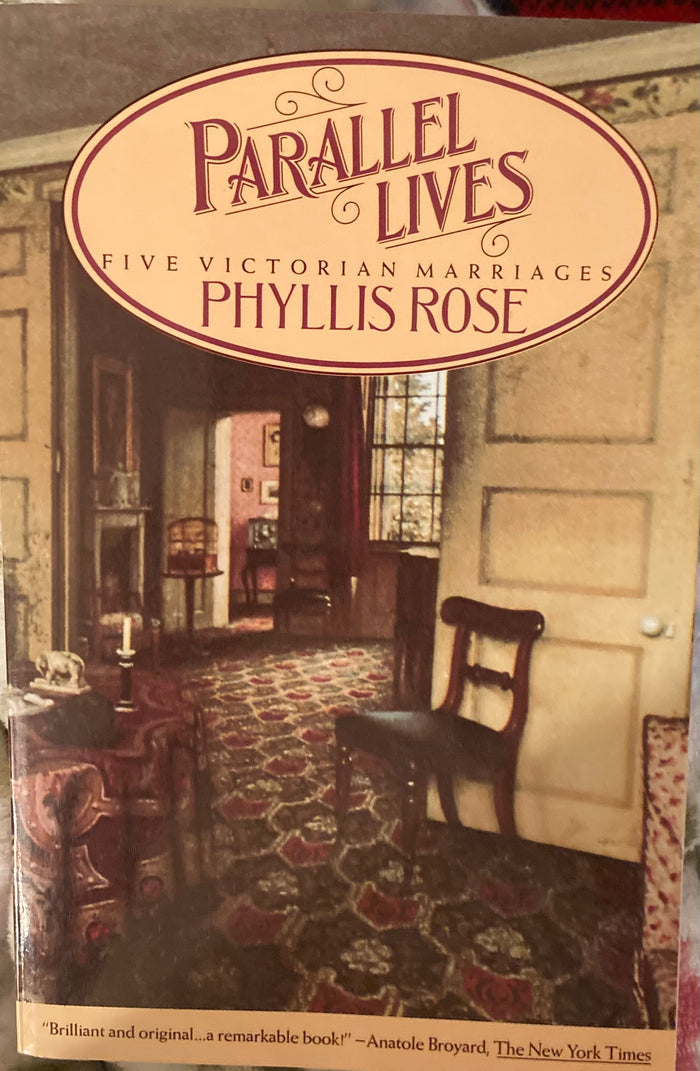 (Dickens) Parallel Lives: Five Victorian Marriages. By Phyllis Rose. 1984.
