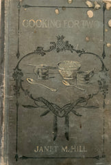 Cooking For Two. By Janet M. Hill (1909)