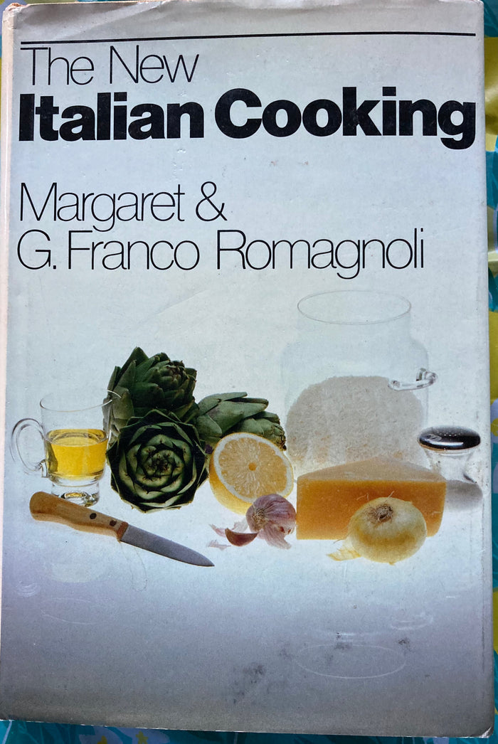 The New Italian Cooking. By Margaret & G. Franco Romagnoli. (1980)