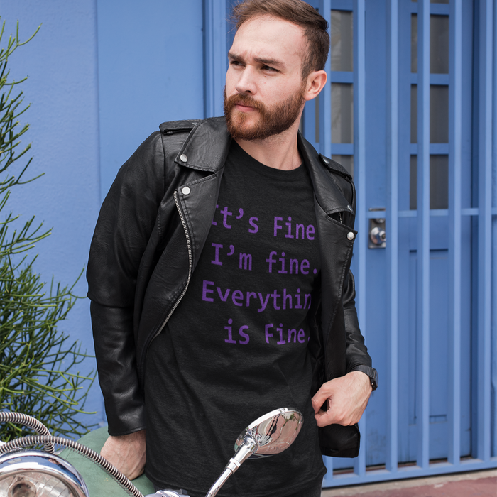 It's Fine, I'm Fine, Everything is Fine Unisex Shirt