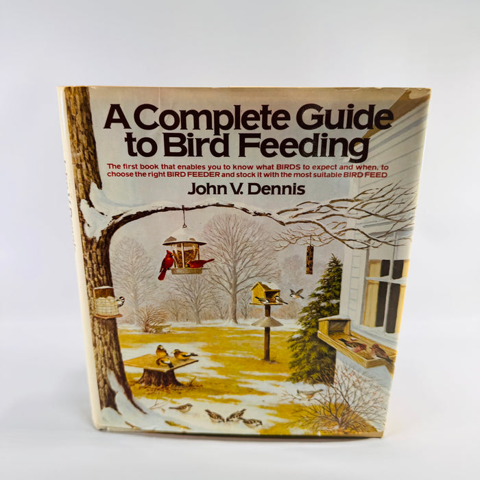 Vintage Bird Feeding Guide Hardcover by John V. Dennis 1986 Knopf Nature Book with Dust Jacket